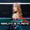 Reality Is Plastic (Remix)