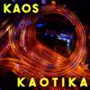 Kaotika album lyrics, reviews, download