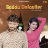 Badda Defaulter - Single