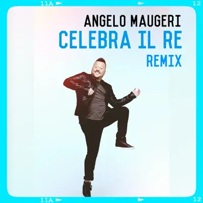 Celebra il re (Remix) - Single - Angelo Maugeri