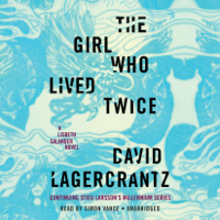 David Lagercrantz - The Girl Who Lived Twice: A Lisbeth Salander novel, continuing Stieg Larsson's Millennium Series (Unabridged) artwork