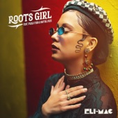 Eli Mac - Roots Girl (feat. Paula Fuga & Nattali Rize)