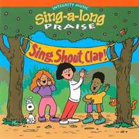 Integrity Kids - Sing-A-Long Praise: Shout Sing Clap! artwork