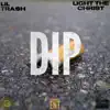 Dip (feat. Lil' Tra$h) - Single album lyrics, reviews, download