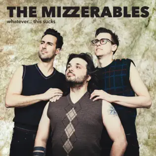 télécharger l'album The Mizzerables - Whatever This Sucks