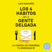 Los 4 hábitos de la gente delgada - Luis Navarro Sanz