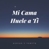 Mi Cama Huele a Ti - Single