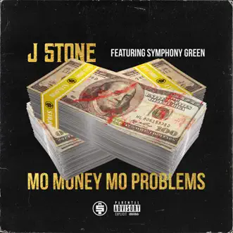 Mo Money Mo Problems (feat. Symphony Green) - Single by J. Stone album reviews, ratings, credits