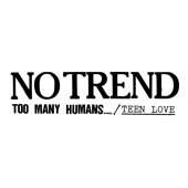 Too Many Humans/Teen Love