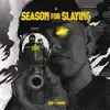 A Season for Slaying - Single album lyrics, reviews, download