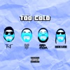 Too Cold (feat. Vince Staples & Maxo Kream) - Single