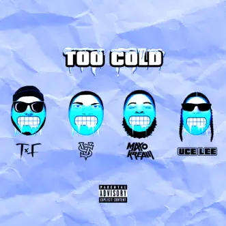 Too Cold (feat. Vince Staples & Maxo Kream) - Single by Uce Lee & T.F album reviews, ratings, credits