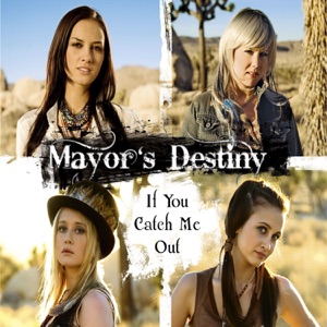 Mayor's Destiny - If You Catch Me Out - Line Dance Music