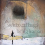 The Scatterlings - Being Human