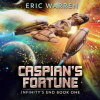 Eric Warren - Caspian's Fortune: Infinity's End Book One artwork