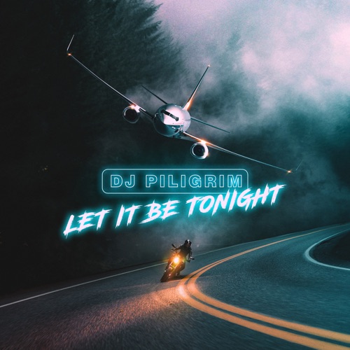 cover for track Let It Be Tonight - Single of artist DJ Piligrim