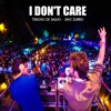 Tincho Di Salvo Dj - I Don't Care (feat. Dj Javi Zurro)