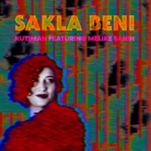 Kutiman - Sakla Beni (feat. Melike Sahin)