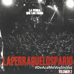 #deacamevoysinvoz, Vol. 2 (En Vivo) - EP - La Perra que los Parió #deacamevoysinvoz, Vol. 2 (En Vivo) - EP - La Perra que los Parió