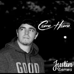 Come Home - Single by Justin Barnes album reviews, ratings, credits