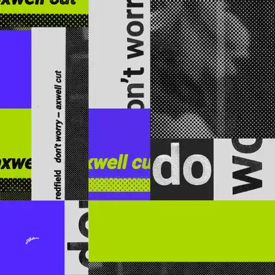 Don't Worry (Axwell Cut) - Single - Axwell