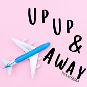 Up Up & Away - Travel BGM artwork