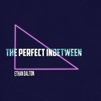 Ethan Dalton - The Perfect Inbetween - EP artwork