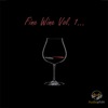Fine Wine Vol 1...