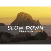 Slow Down: Ibiza Grooves, Vol. 3 artwork