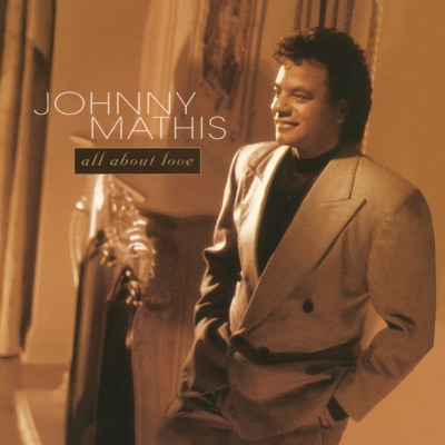 All About Love - Johnny Mathis