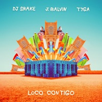 DJ Snake & J.Balvin & Tyga - Loco contigo