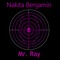 Mr. Ray - Nakita Benjamin lyrics