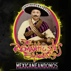 Mexicaneándonos - De Romanticistas Shaolin's