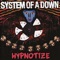 Hypnotize - System Of A Down lyrics