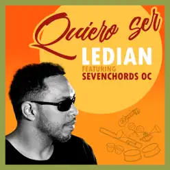 Quiero ser (feat. Sevenchords OC) - Single - Ledian Quiero ser (feat. Sevenchords OC) - Single - Ledian