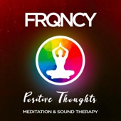 Positive Thoughts Frequencies - Meditation & Sound Therapy artwork