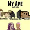 My Ape (BenKeys Mix) - Single [feat. October London, WE$, Champ Medici & Spottie WiFi] - Single album lyrics, reviews, download