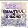 Beautifulxstrong - Single album lyrics, reviews, download