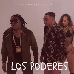 Los Poderes (feat. El Chuape) - Single - Shelow Shaq Los Poderes (feat. El Chuape) - Single - Shelow Shaq
