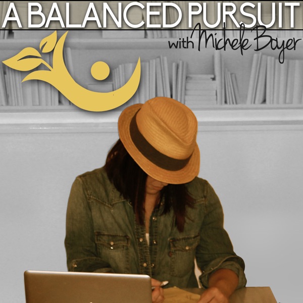 A Balanced Pursuit Podcast with Michele Boyer cover