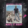 Make It Right (feat. Kyle Bent) - Single album lyrics, reviews, download