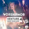 Venture 4: Since Your Love album lyrics, reviews, download