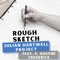 Rough Sketch (feat. V. Shayne Frederick) - Julian Hartwell Project lyrics