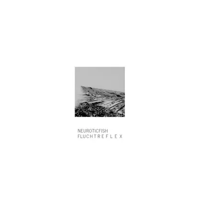 Fluchtreflex - EP - Neuroticfish