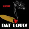 Dat Loud! - Single album lyrics, reviews, download