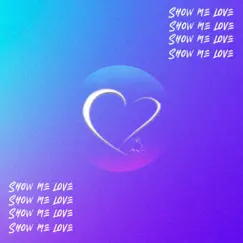 Show Me Love - Single by Evan and Eris & Eris Ford album reviews, ratings, credits