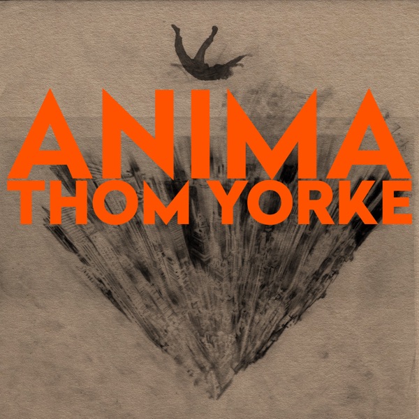 ANIMA (by Thom Yorke)