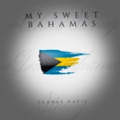 Clanae Davis - My Sweet Bahamas