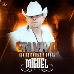 En Vivo Con Guitarras y Banda - Miguel Padilla