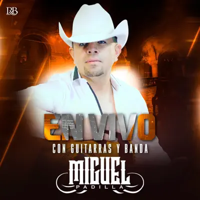 En Vivo Con Guitarras y Banda - Miguel Padilla En Vivo Con Guitarras y Banda - Miguel Padilla